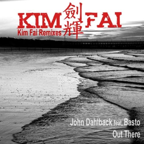 Out There (feat. Basto!) [Kim Fai Remixes]