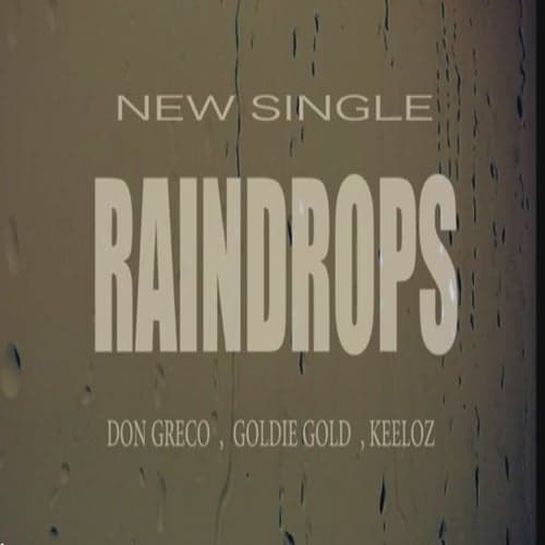 Raindrops (feat. Goldie Gold & Keelo) - Single