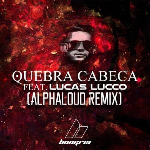 Quebra Cabeca (feat. Lucas Lucco) [Alphaloud Remix]