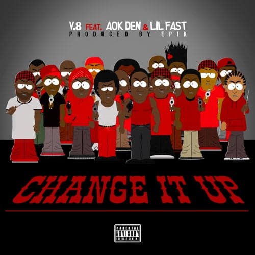Change It Up (feat. AOK Den & Lil Fast)