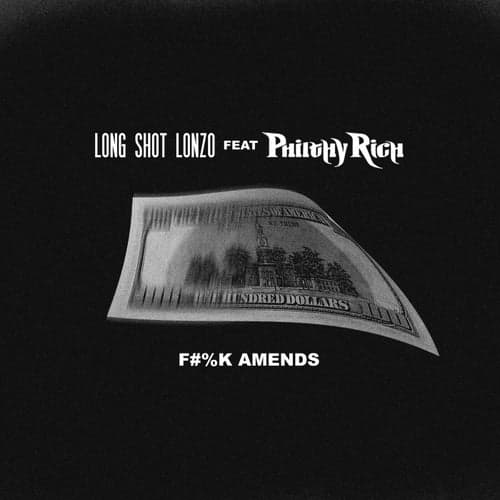 F#%%k Amends (feat.  Philthy Rich)