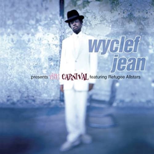 Wyclef Jean presents The Carnival featuring Refugee Allstars