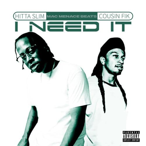 I Need It (feat. Cousin Fik)