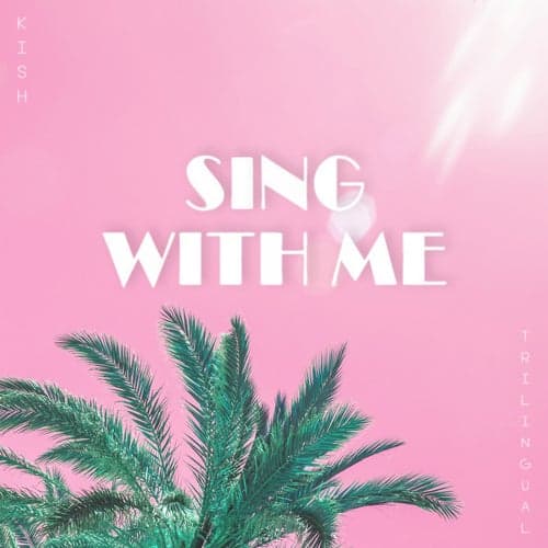 Sing with Me (Trilingual) (feat. Jose Carlos, Julian James & Randle A. Thompson )
