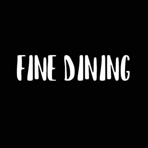 FINE DINING