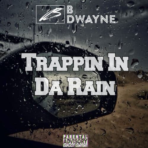 Trappin In Da Rain