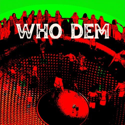 Who Dem (feat. Rodney Jay & Femi The DriFish)