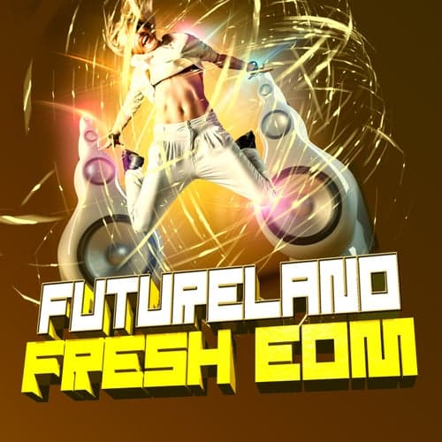 Futureland – Fresh EDM