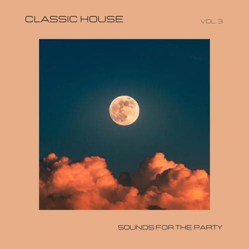 Classic House - Sounds for the Party, Vol.3
