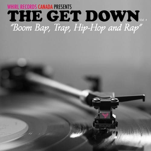The Get Down (Boom Bap, Trap, Hip Hop and Rap)