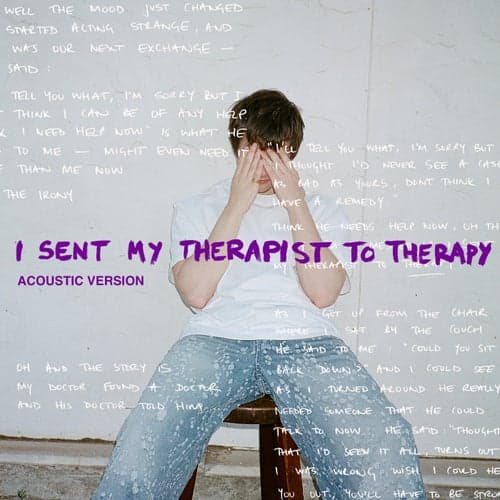 I Sent My Therapist To Therapy (Acoustic)