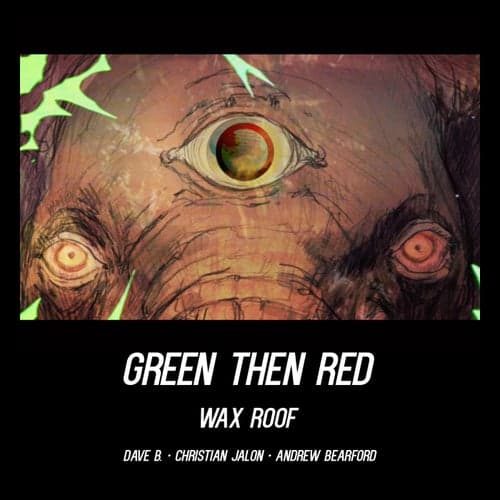 Green Then Red (feat. Dave B., Christian JaLon & Andrew Bearford)