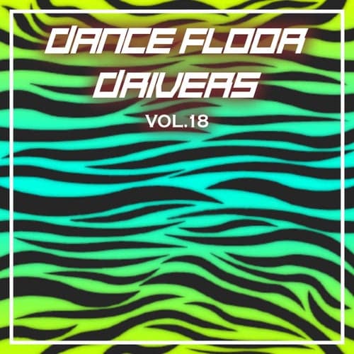Dance Floor Drivers, Vol. 18