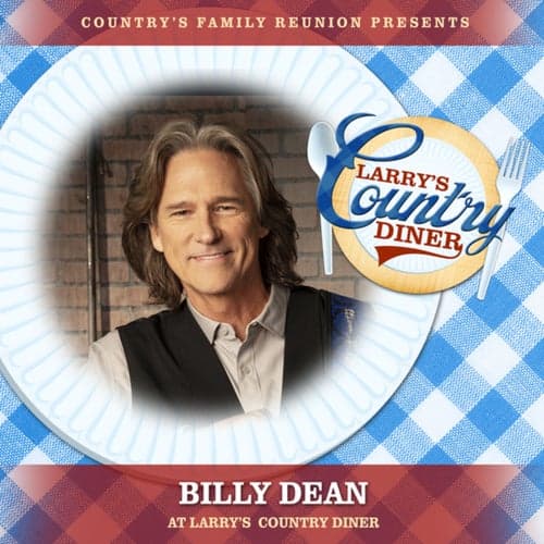 Billy Dean at Larry's Country Diner (Live / Vol. 1)