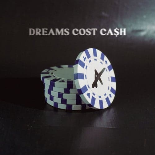 Dreams Cost Cash
