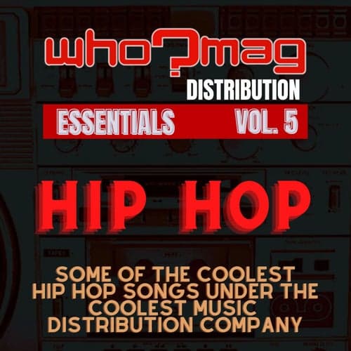 Who?Mag Distribution Essentials Vol. 5: Hip Hop