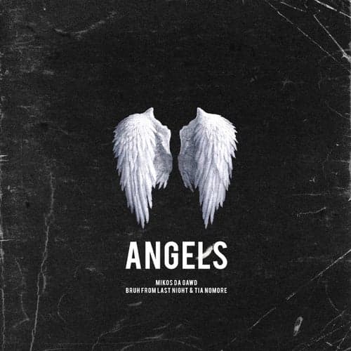Angels (feat. Bruh from Last Night & Tia Nomore)