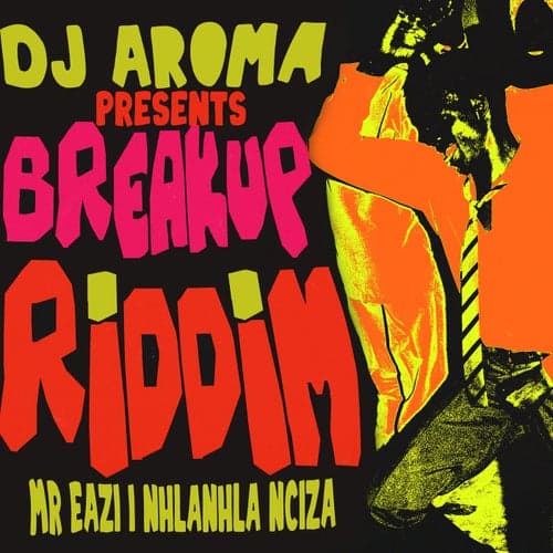 DJ Aroma Presents Breakup Riddim