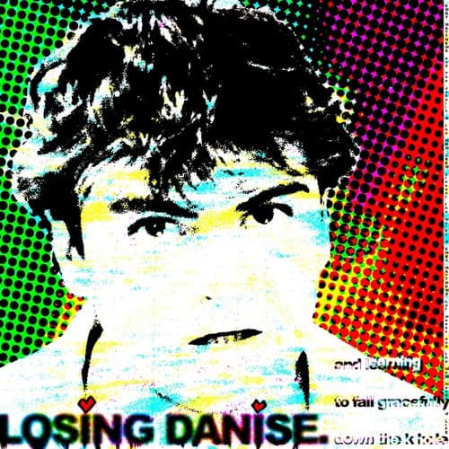 LOSING DANISE (and Learning to Fall Gracefully Down the K-Hole.)