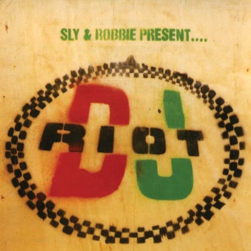Sly & Robbie Present DJ Riot