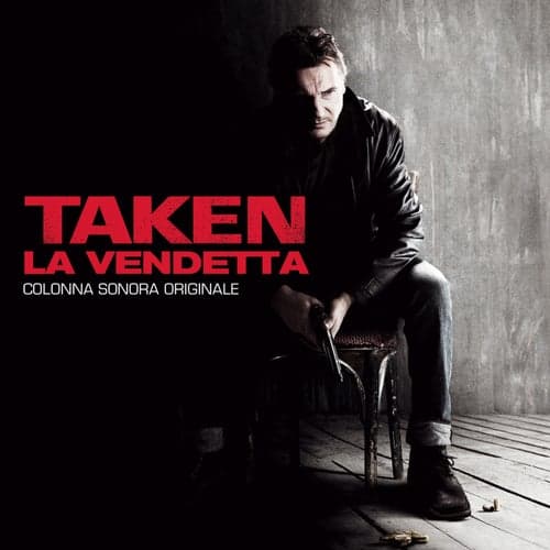 Taken - La vendetta (Colonna sonora originale)