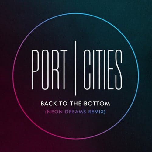 Back to the Bottom (Neon Dreams Remix)