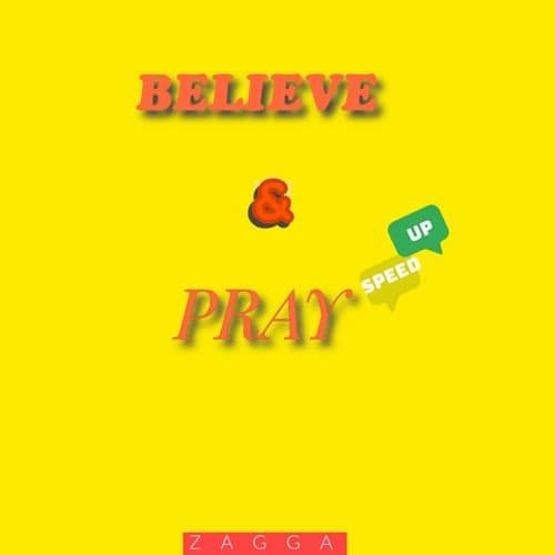 Believe & Pray (Speed Up)