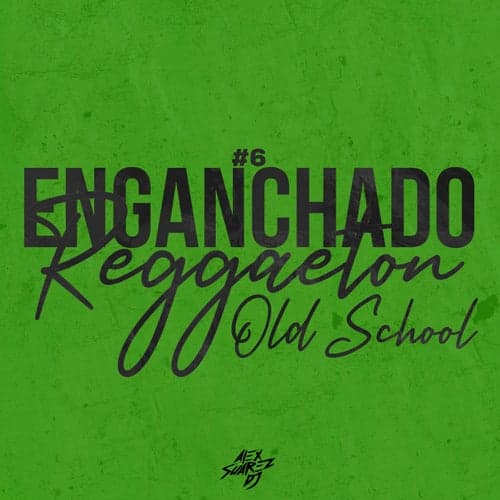 Enganchado Reggaeton Old School #6