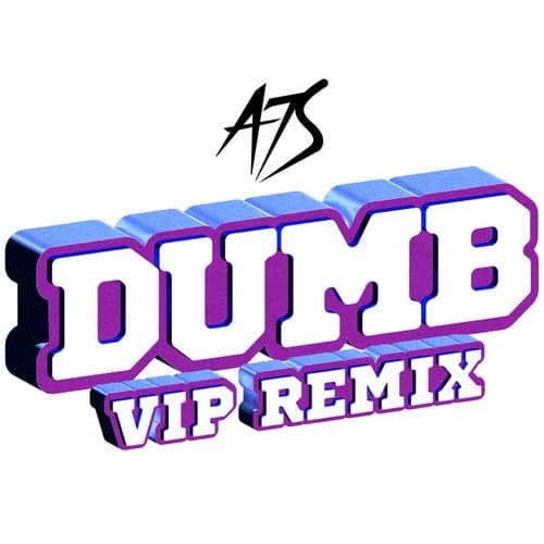 Dumb (VIP Remix)