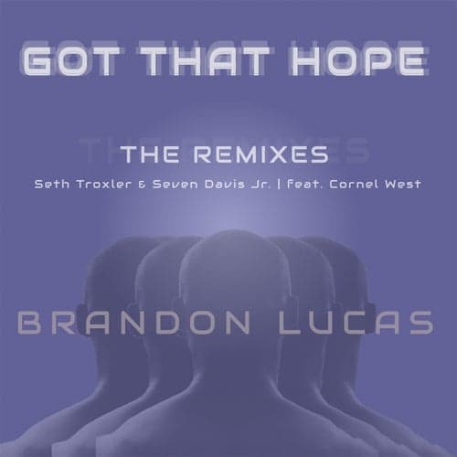 Got That Hope - The Remixes (feat. Cornel West)