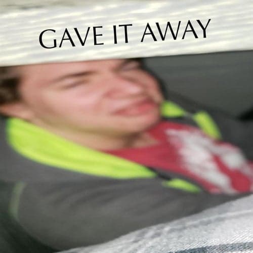 Gave It Away (feat. lil giggles)