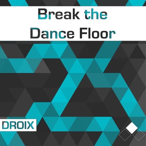 Break the Dance Floor