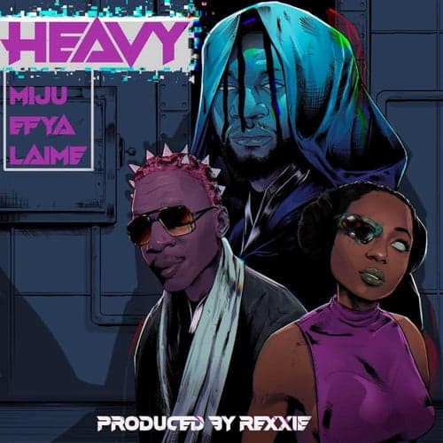 Heavy (feat. Efya and Laime)