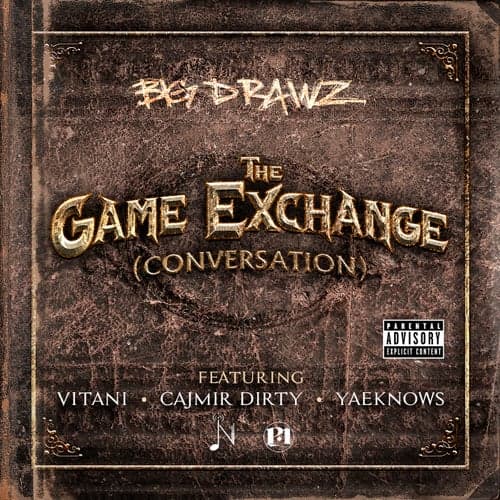 The Game Exchange (Conversation) [feat. Vitani, Cajmir Dirty & YaeKnows]
