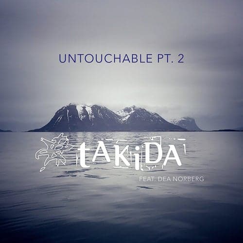 Untouchable, Pt. 2 (feat. Dea Norberg)