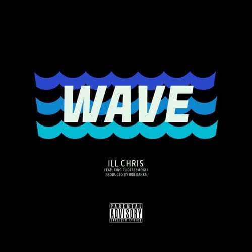 Wave (feat. Rude Ass Mogli)
