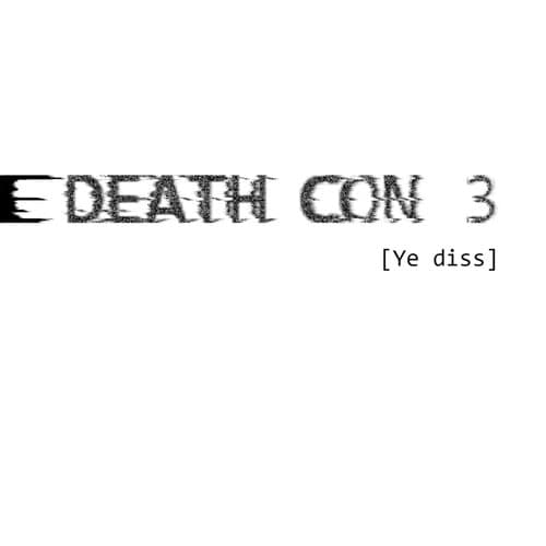 Death Con 3 [ Ye Diss ]