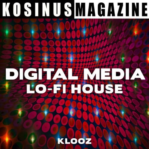 Digital Media - Lo-Fi House