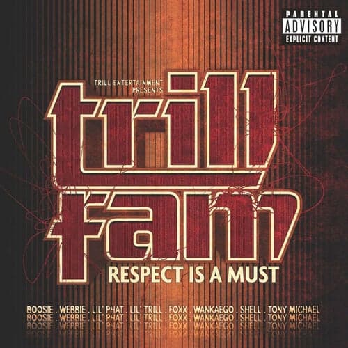 Trill Entertainment Presents: Trill Fam - Respect Is A Must