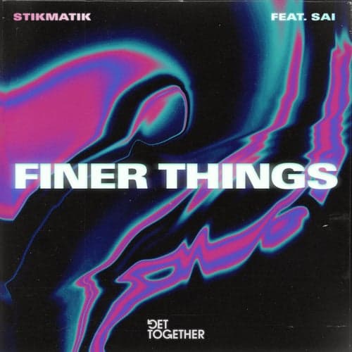 Finer Things (feat. Sai)