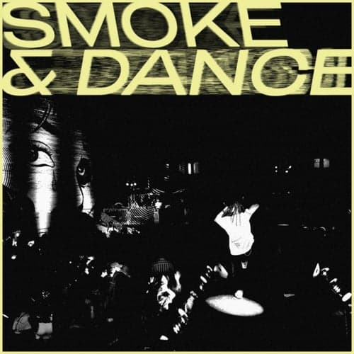 Smoke & Dance