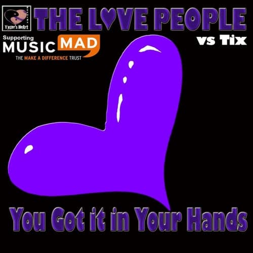 You Got it in Your Hands (The Love People vs. Tix)
