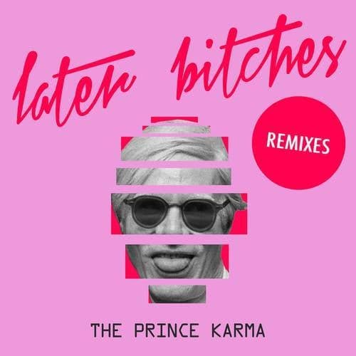 Later Bitches (Remixes)