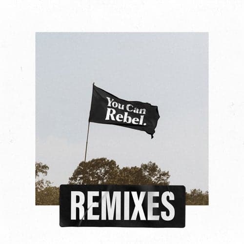 Rebel Remixes (Deluxe Edition)