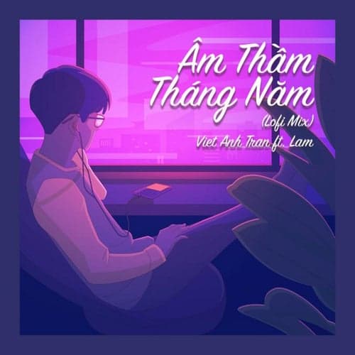 Âm thầm tháng năm (feat. Lam) [Lofi Mix]