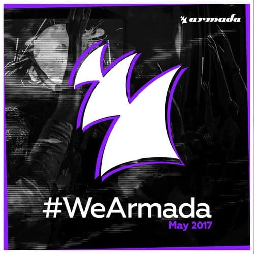 #WeArmada 2017 - May - Extended Versions