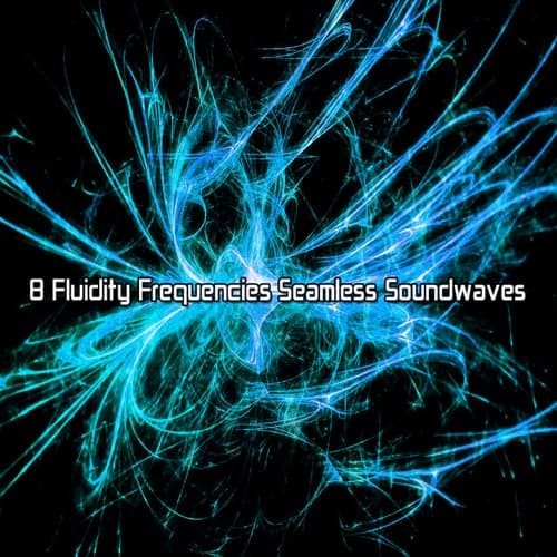 8 Fluidity Frequencies Seamless Soundwaves