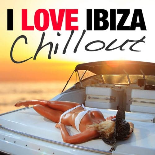 I Love Ibiza - Chill Out