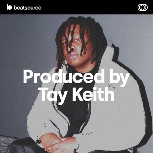 Produced by Tay Keith playlist
