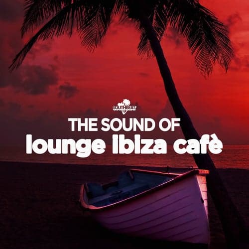 The Sound of Lounge Ibiza Cafè